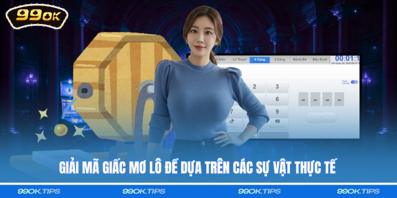 Giải mã giấc mơ lô đề dựa trên các sự vật thực tế